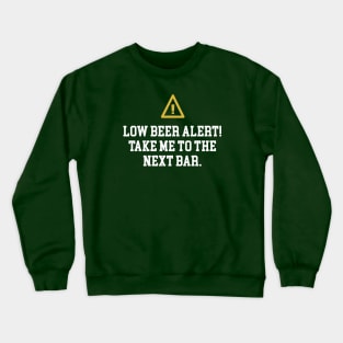 Low Beer Alert Crewneck Sweatshirt